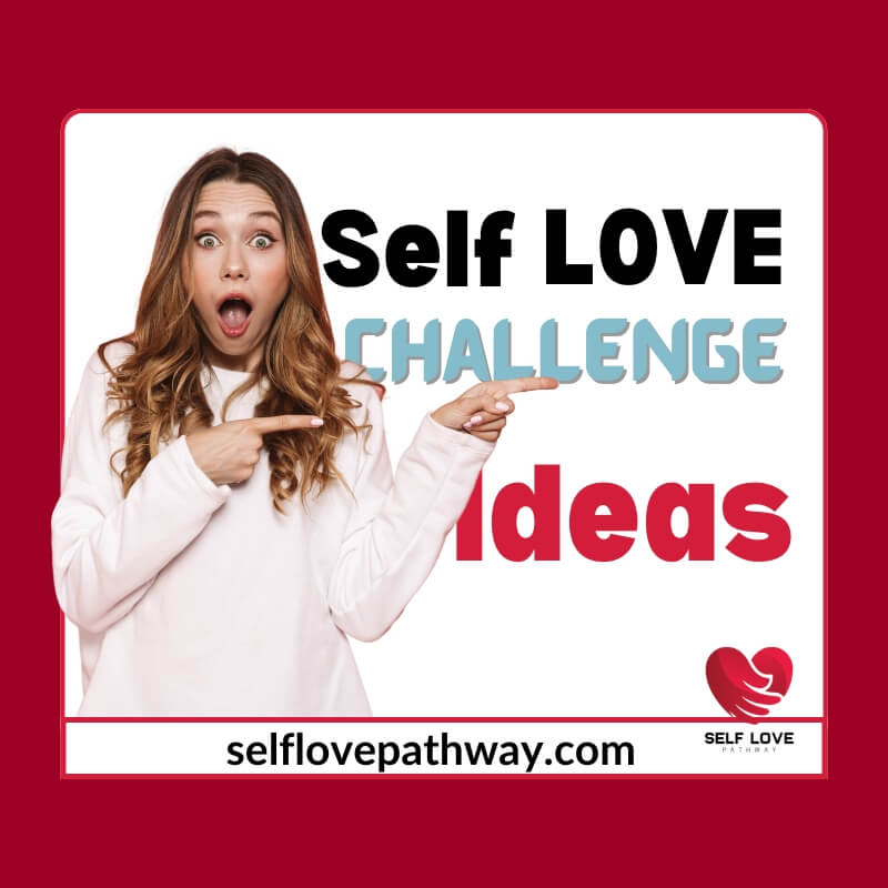 Boost Your Self With Different Self love Challenge Ideas 