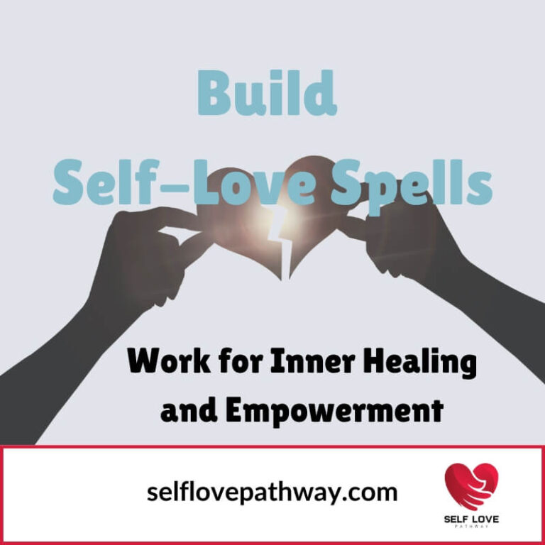 Build Self-Love Spells Work for Inner Healing and Empowerment