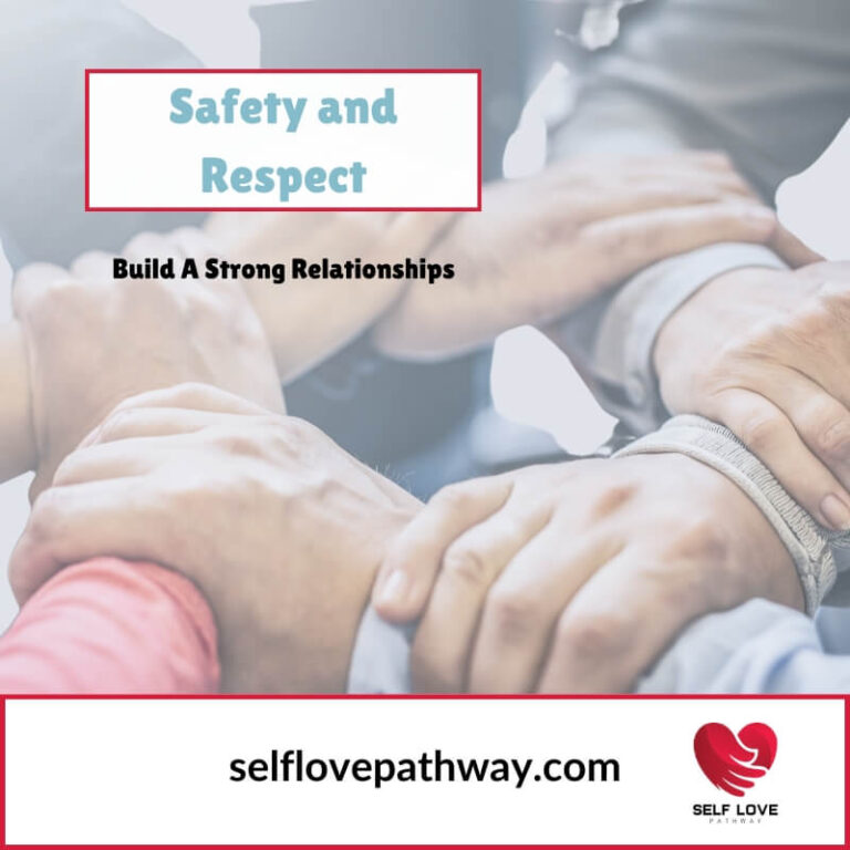 Safety and Respect in Building Strong Relationships