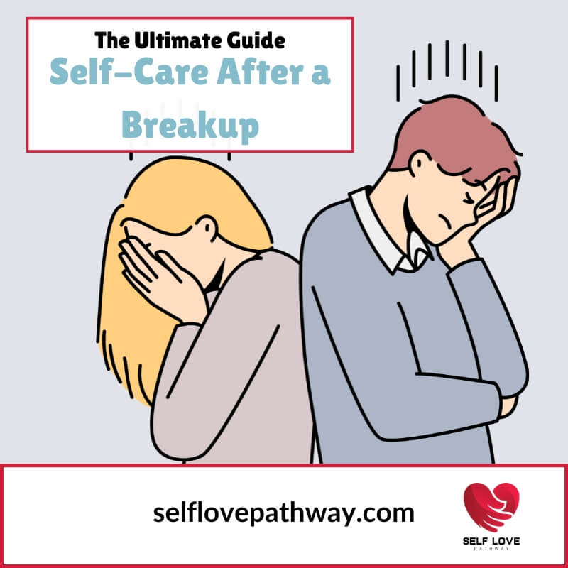 The Ultimate Guide to Self Care After a Breakup