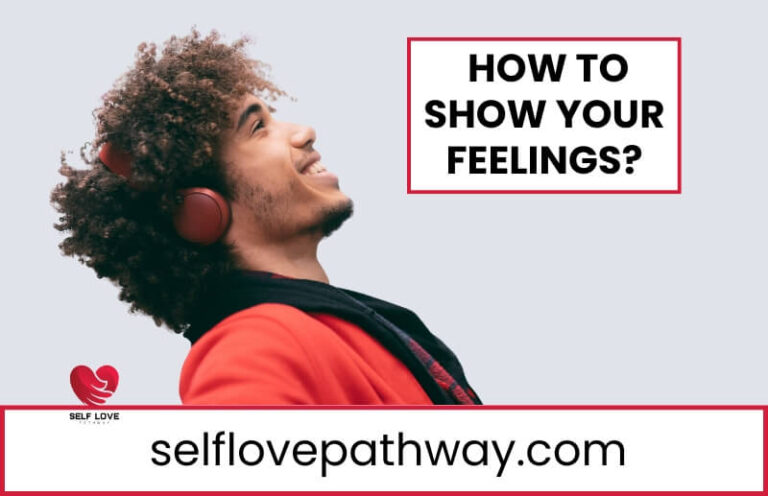 How to Show Your Feelings